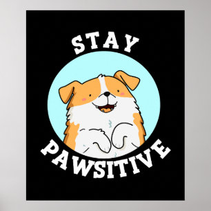 Póster Stay Pawsitive Funny Dog Pun Dark BG