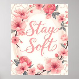Póster Stay Soft Inspirational Quote Typography