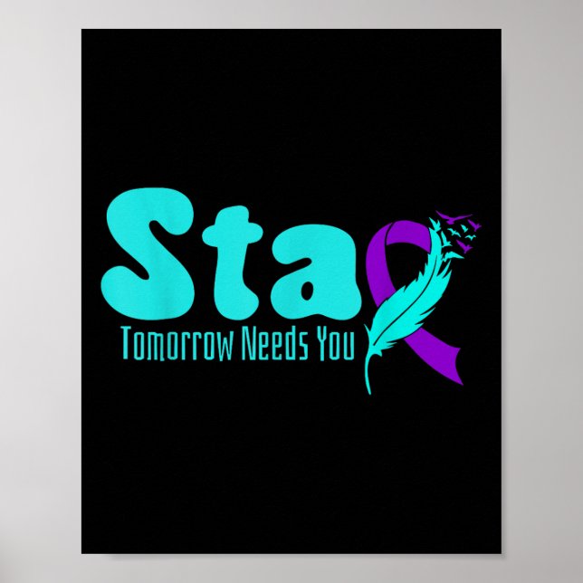 Póster Stay Tomorrow Need You Suicide Prevention Awarenes (Frente)