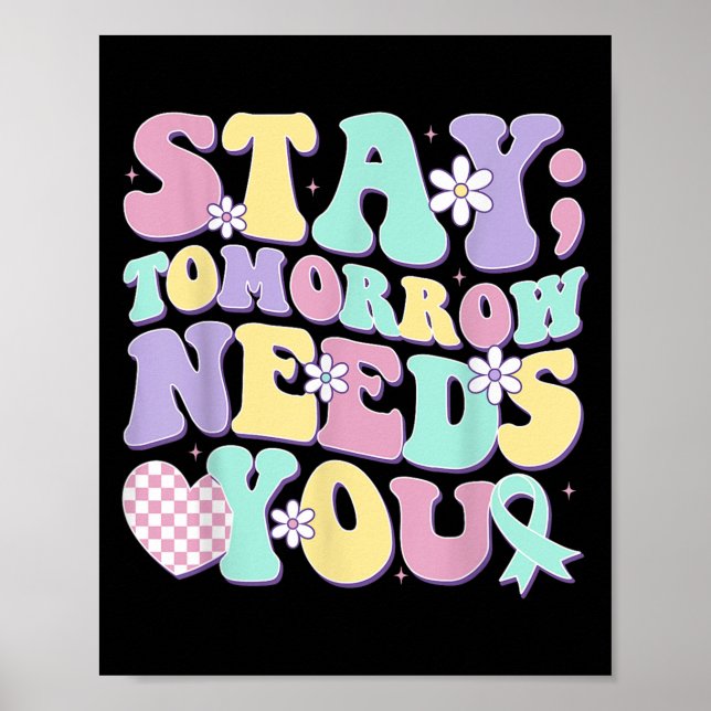 Póster Stay Tomorrow Needs You Groovy Suicide Prevention  (Frente)
