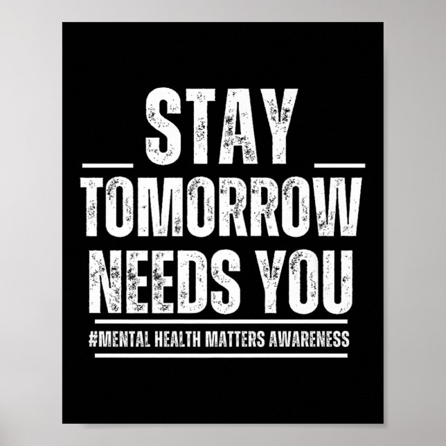 Póster Stay Tomorrow Needs You Mental Health S Awareness  (Frente)