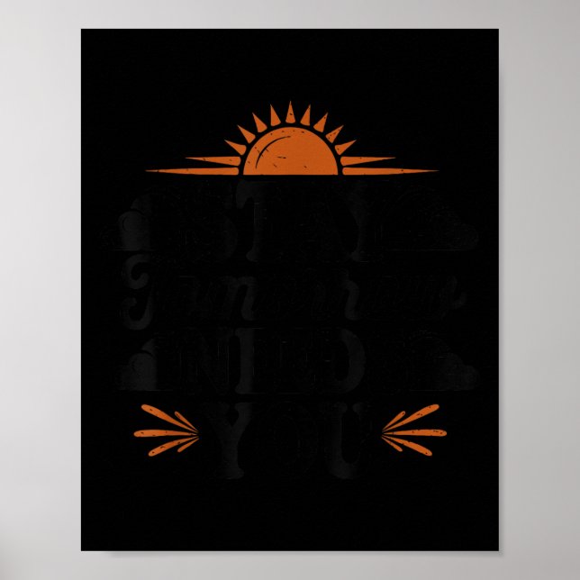 Póster Stay Tomorrow Needs You, Suicide Awareness Mental  (Frente)