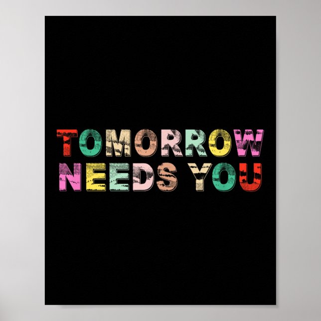 Póster Stay Tomorrow Needs You Suicide Prevention Awarene (Frente)