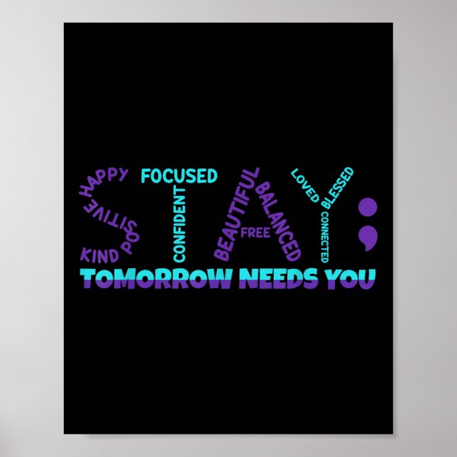 Póster Stay Tomorrow Needs You Suicide Prevention Awarene (Frente)