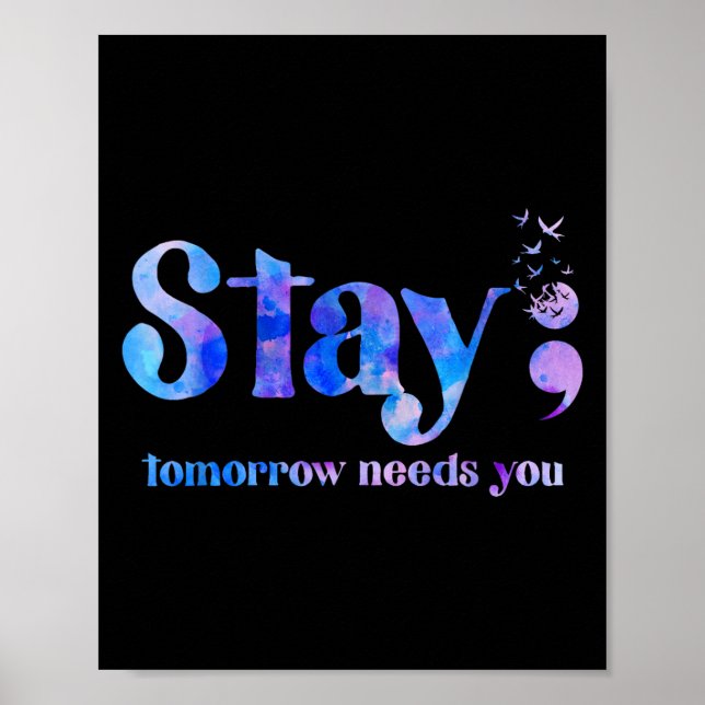 Póster Stay Tomorrow Needs You Suicide Prevention Awarene (Frente)