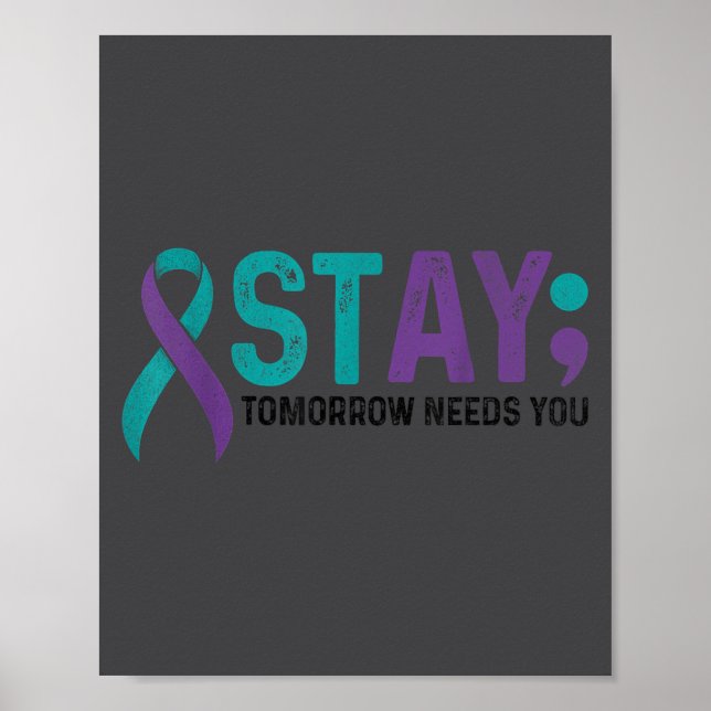 Póster Stay Tomorrow Needs You Suicide Prevention Awarene (Frente)