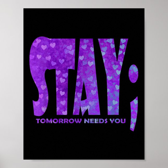 Póster Stay Tomorrow Needs You Suicide Prevention Awarene (Frente)