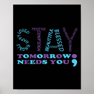 Póster Stay Tomorrow Te Necesita Semicolon Suicide Preven