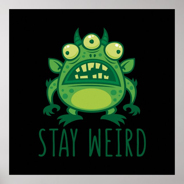 Póster Stay Weird Alien Monster (Frente)