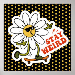 Póster Stay Weird Skateboarding Daisy