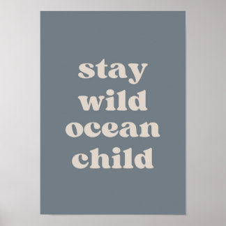 Póster Stay Wild Ocean Child