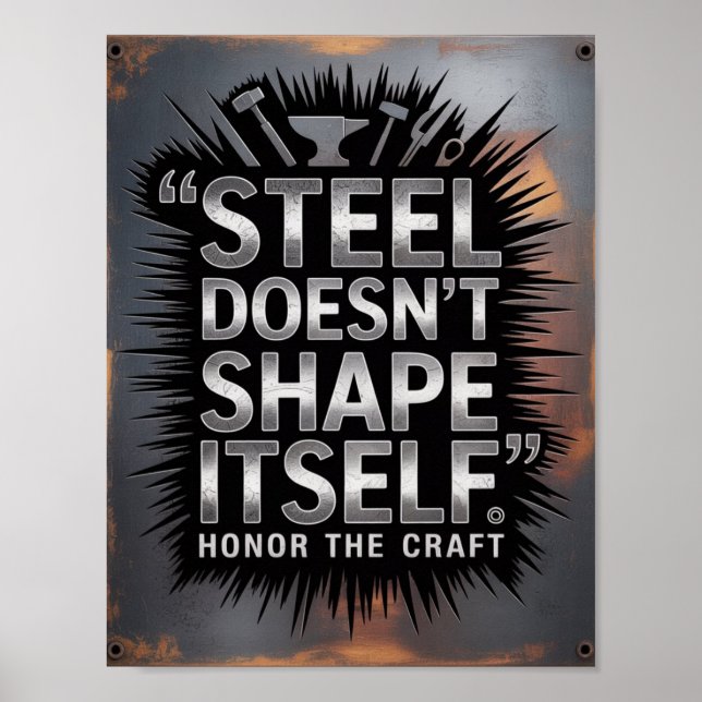 Póster Steel Doesn’t Shape Itself – Blacksmith Quote (Frente)