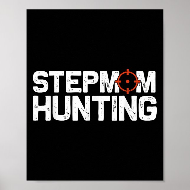 Póster Stepmom Hunting Funny Quote Stepmom Hunting  (Frente)