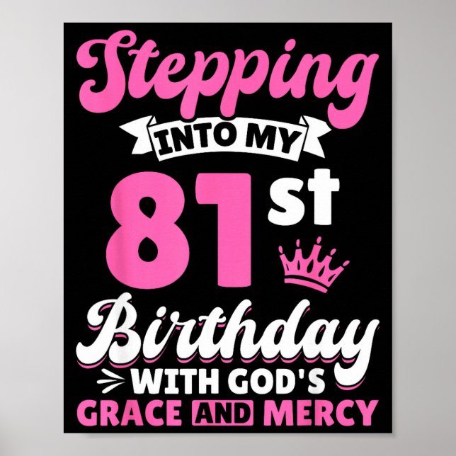Póster Stepng Into My 81st Birthday With Gods Grace And M (Frente)