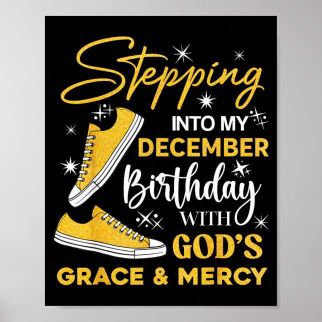 Póster Stepng Into My December Birthday With God Grace Me (Frente)