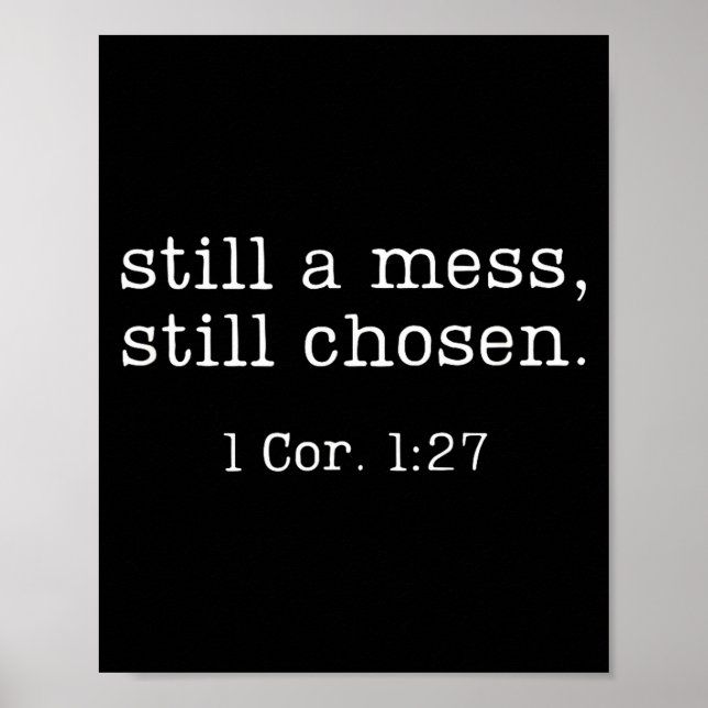 Póster Still A Mess Still Chosen Shirt Funny Christian Sa (Frente)