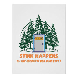 Póster Stink Happens, gracias a Dios por los pinos -