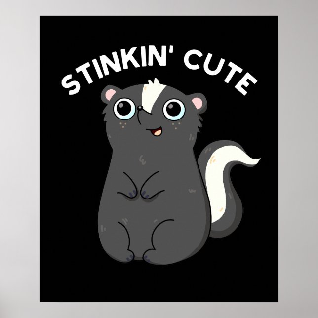 Póster Stinkin Cute Adorable Skunk Pun Dark BG (Frente)