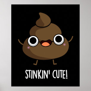 Póster Stinkin Cute Gracioso Poo Pun Dark BG