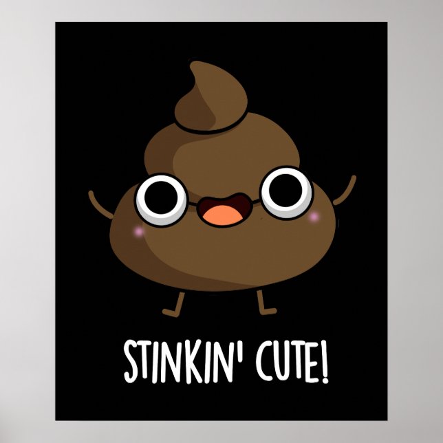 Póster Stinkin Cute Gracioso Poo Pun Dark BG (Frente)