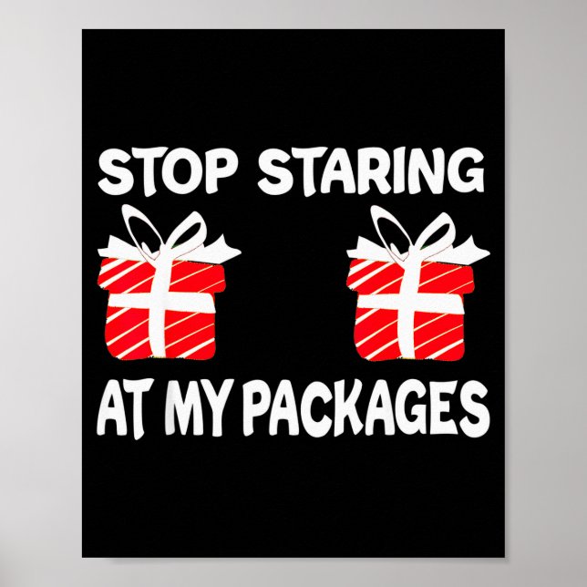 Póster Stop Staring At My Packages Funny Christmas Naught (Frente)