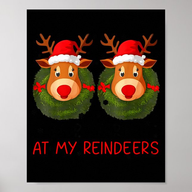 Póster Stop Staring At My Reindeers Funny Christmas Adult (Frente)