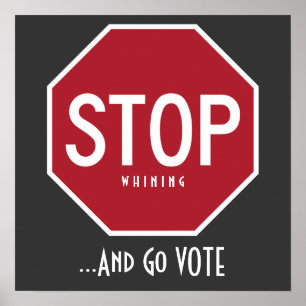 Póster STOP Whining And Go VOTE Poster
