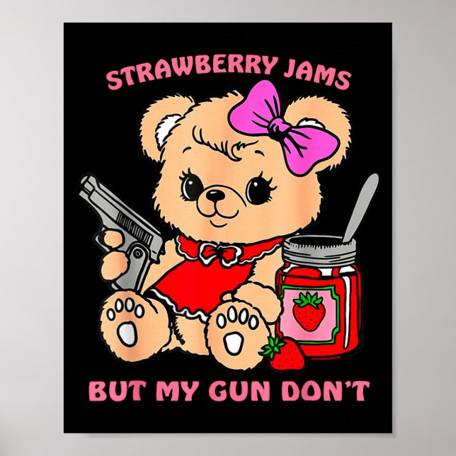 Póster Strawberry Jams But My Gun Don't Funny Teddy Bear  (Frente)