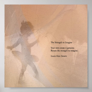 Póster Strength to Imagine, a poem by Louis Alan Swartz