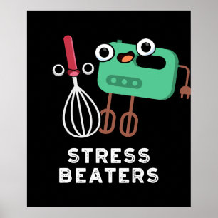 Póster Stress Beaters Funny Baking Whisk Pun Dark BG