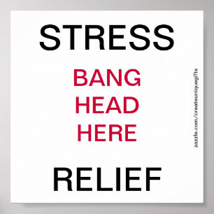 Póster Stress Relief Bang Head Here Poster