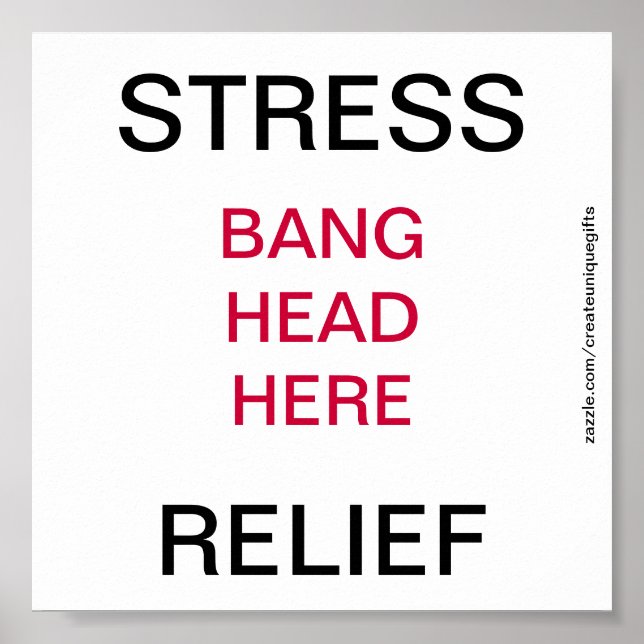 Póster Stress Relief Bang Head Here Poster (Frente)