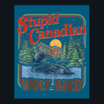 Póster Stupid canadian wolf bird heated hockey meme<br><div class="desc">Stupid canadian wolf bird heated hockey meme inspired  - Poster .A modern style with clear proportions. A minimal look with understated elegance.</div>