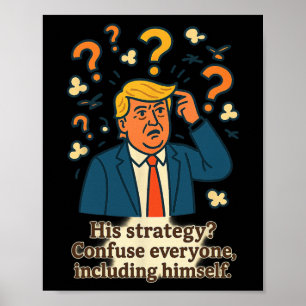 Póster Su Estrategia Confunde A Todos, Incluyéndose A Sí