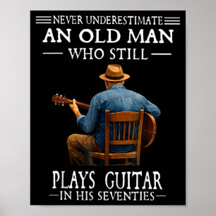 Póster Subestimar a un viejo que toca la guitarra setenta