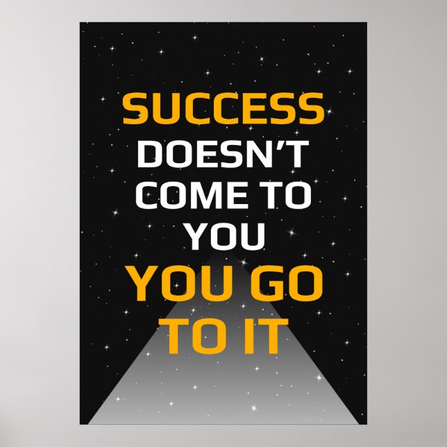 Póster Success doesn't come to you you go to it (Frente)