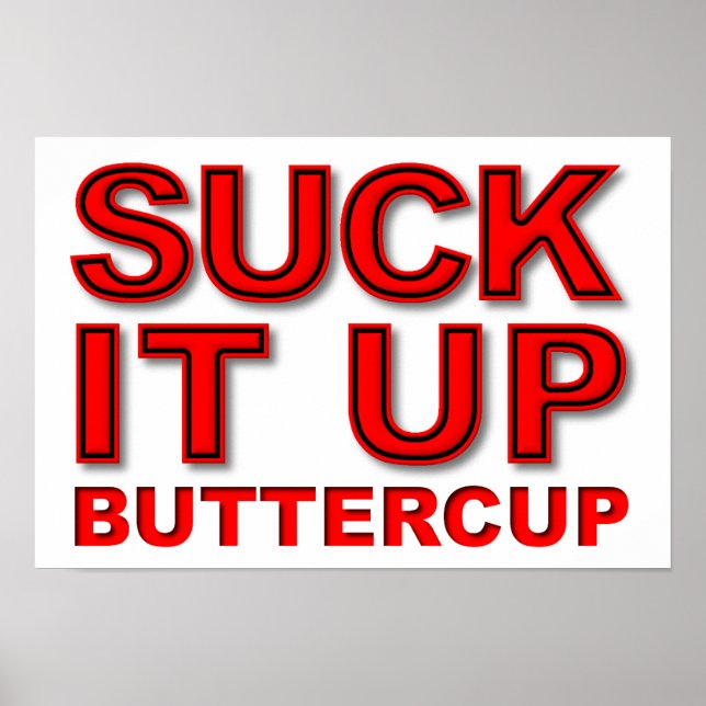 Póster Suck it Up Buttercup Funny Poster (Frente)