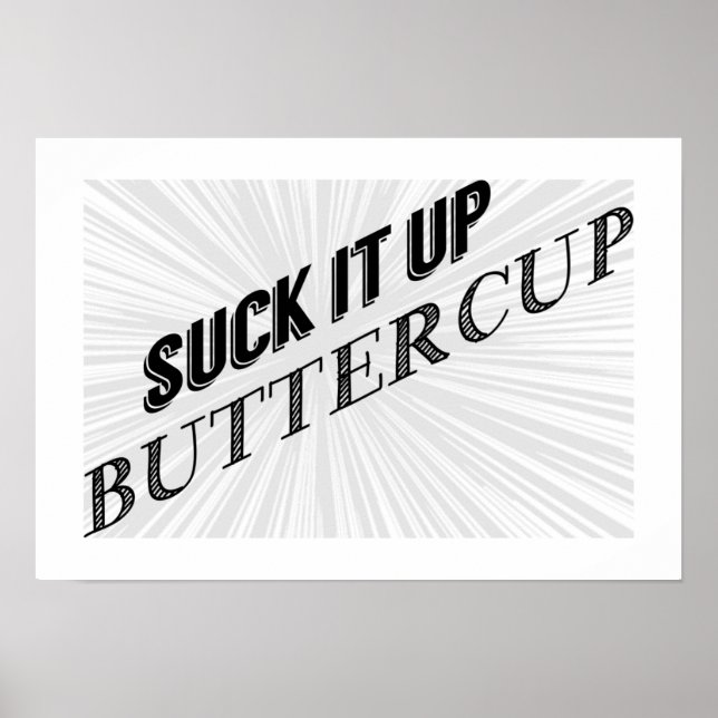 Póster Suck It Up Buttercup Typography Poster (Frente)