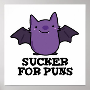 Póster Sucker For Punls Funny Baby Bat Pun