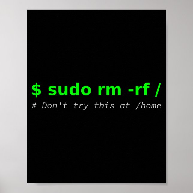 Póster $ Sudo Rm -rf _ Don't Try This At _home Funny It L (Frente)