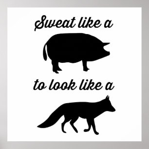 Póster Sudor como un cerdo para parecer un zorro