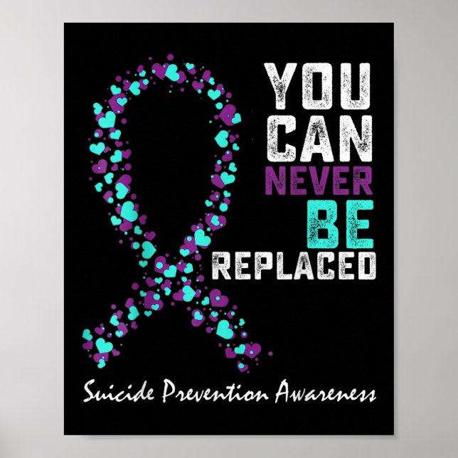 Póster Suicide Prevention Awareness You Can Never Be Repl (Frente)