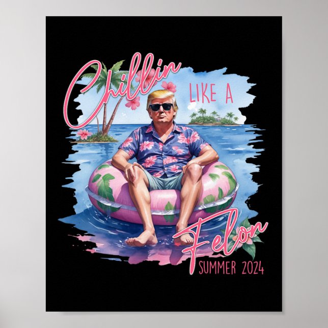 Póster Summer Chillin Como Un Felon Trump Para Presidente (Frente)