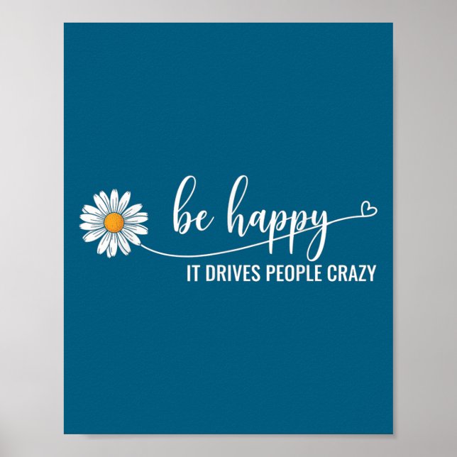 Póster Sunflower Be Happy It Drives People Crazy Mental H (Frente)