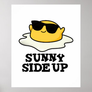 Póster Sunny Side Up Funny Fried Egg Pun