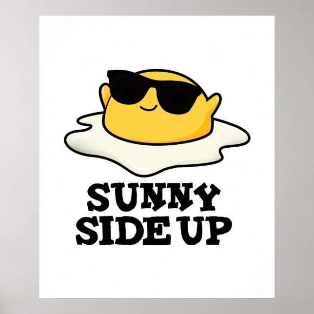 Póster Sunny Side Up Funny Fried Egg Pun (Frente)