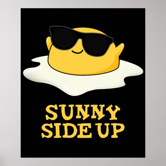 Póster sunny Side Up Funny Fried Egg Pun Dark BG (Frente)