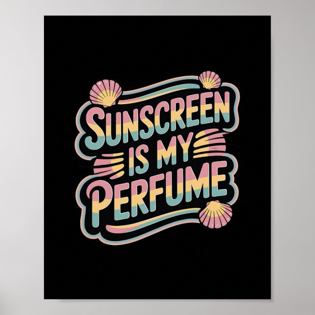Póster Sunscreen Is My Perfume - Funny Sun Tanning  (Frente)