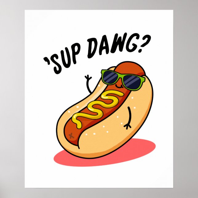 Póster Sup Dawg Funny Hot Dog Pun (Frente)