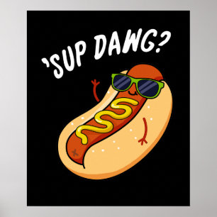 Póster Sup Dawg Funny Hot Dog Pun Dark BG